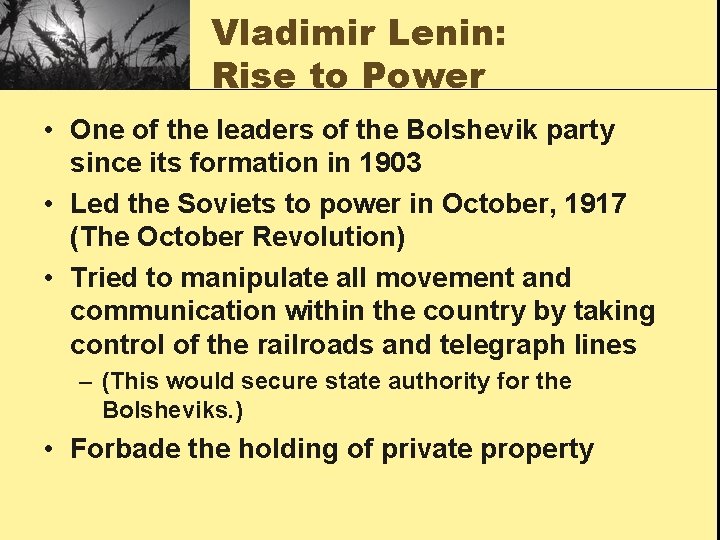 Vladimir Lenin: Rise to Power • One of the leaders of the Bolshevik party