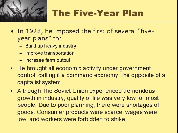 The Five-Year Plan • In 1928, he imposed the first of several “fiveyear plans”