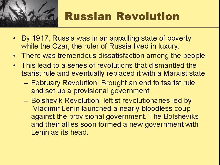 Russian Revolution • By 1917, Russia was in an appalling state of poverty while