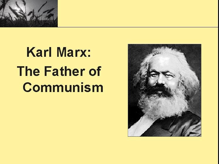 Karl Marx: The Father of Communism 