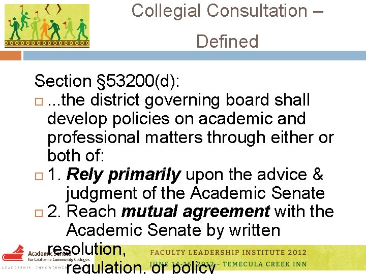 Collegial Consultation – Defined Section § 53200(d): . . . the district governing board