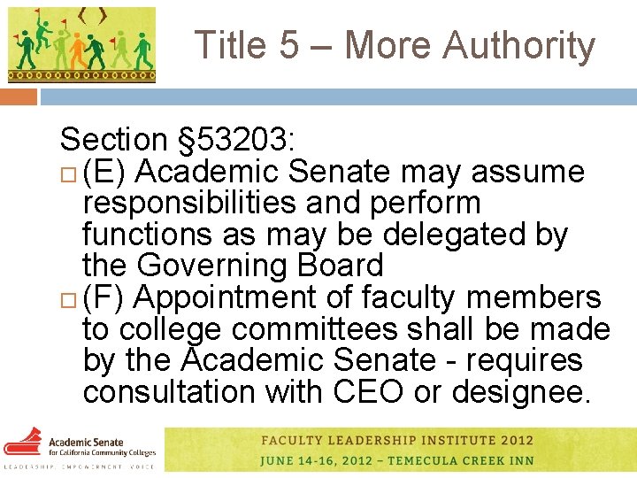 Title 5 – More Authority Section § 53203: (E) Academic Senate may assume responsibilities
