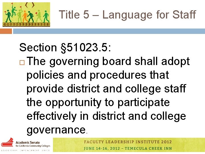 Title 5 – Language for Staff Section § 51023. 5: The governing board shall