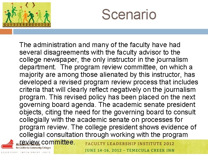 Scenario The administration and many of the faculty have had several disagreements with the
