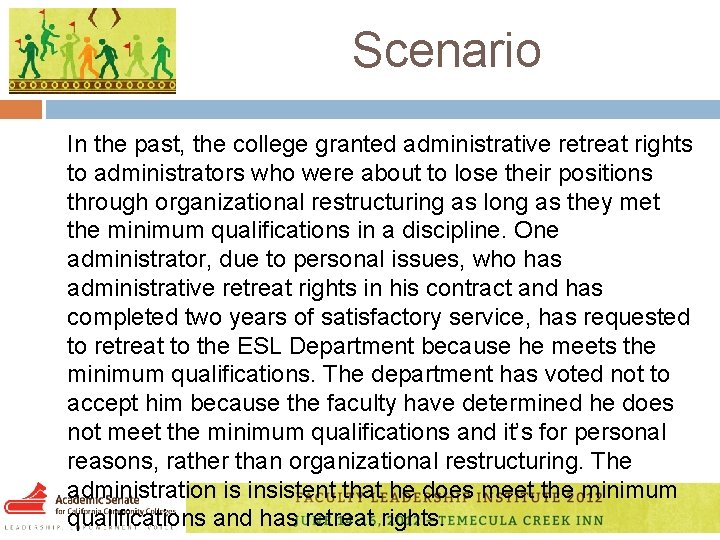 Scenario In the past, the college granted administrative retreat rights to administrators who were