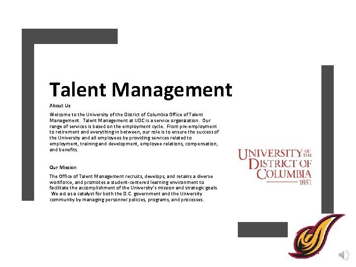 Talent Management About Us Welcome to the University of the District of Columbia Office