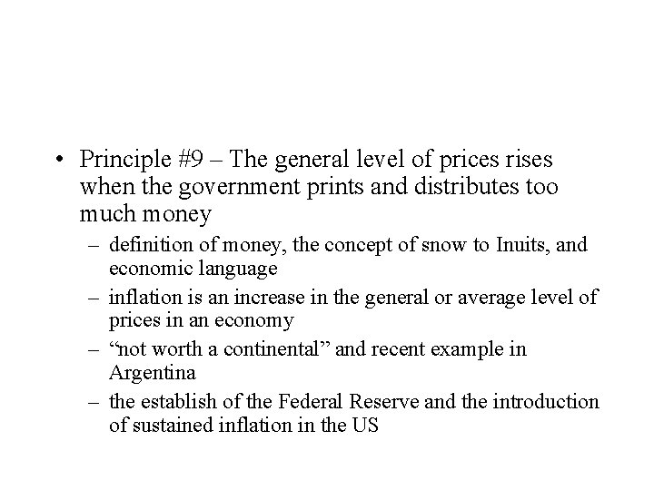  • Principle #9 – The general level of prices rises when the government