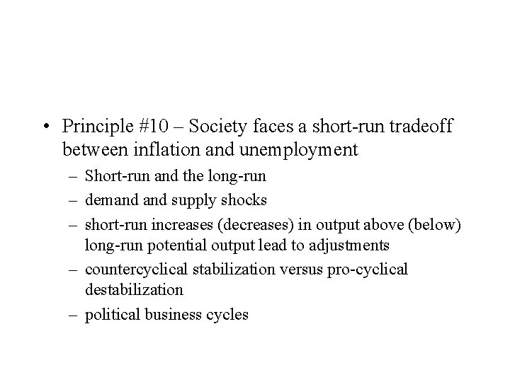  • Principle #10 – Society faces a short-run tradeoff between inflation and unemployment