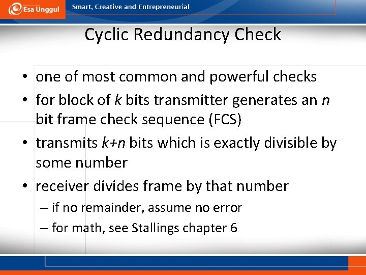 Cyclic Redundancy Check • one of most common and powerful checks • for block
