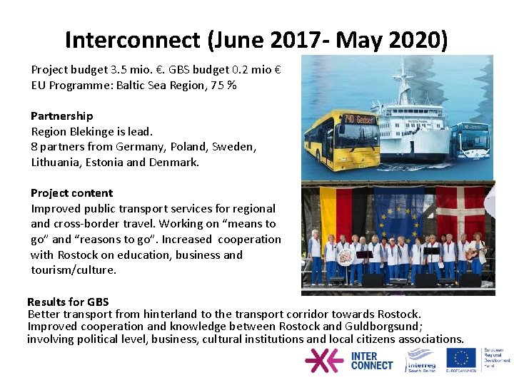 Interconnect (June 2017 - May 2020) Project budget 3. 5 mio. €. GBS budget