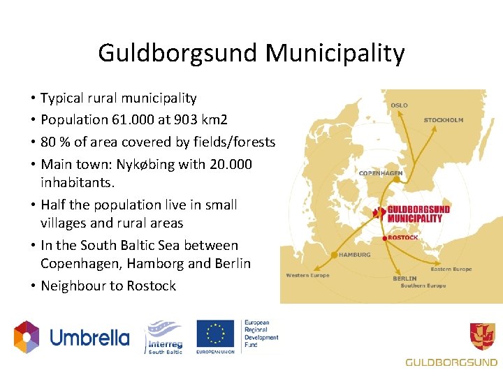 Guldborgsund Municipality • Typical rural municipality • Population 61. 000 at 903 km 2