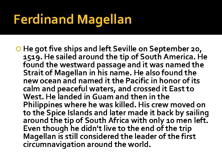 Ferdinand Magellan He got five ships and left Seville on September 20, 1519. He