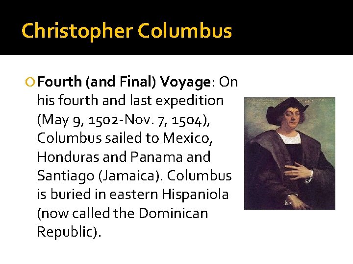 Christopher Columbus Fourth (and Final) Voyage: On his fourth and last expedition (May 9,