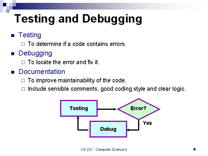 Testing and Debugging n Testing ¨ n Debugging ¨ n To determine if a