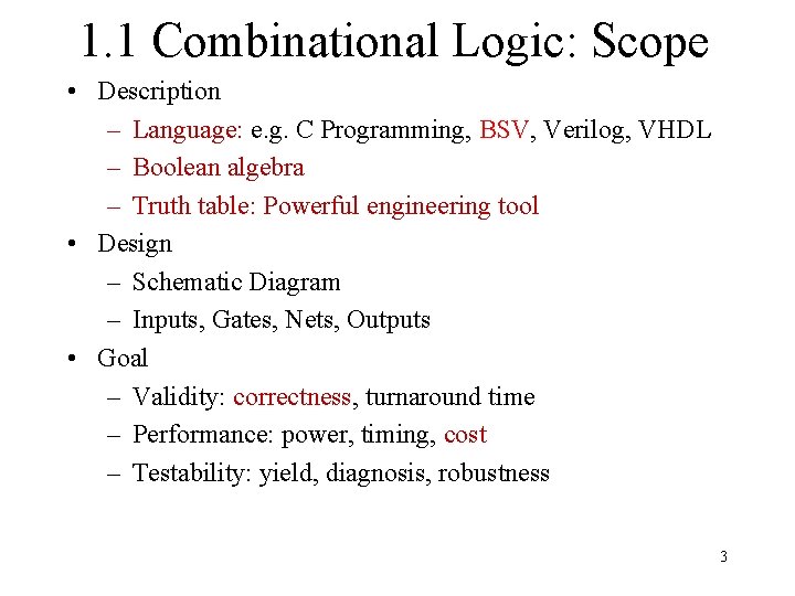 1. 1 Combinational Logic: Scope • Description – Language: e. g. C Programming, BSV,