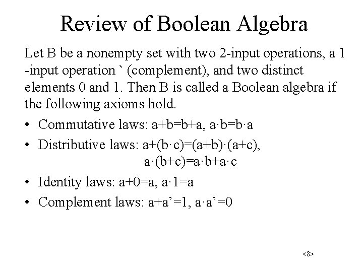 Review of Boolean Algebra Let B be a nonempty set with two 2 -input