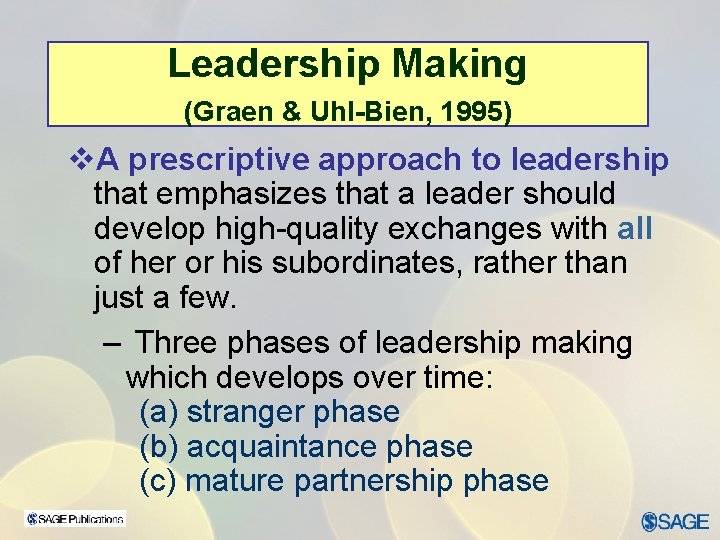 Leadership Making (Graen & Uhl-Bien, 1995) v. A prescriptive approach to leadership that emphasizes