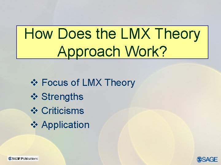 How Does the LMX Theory Approach Work? v Focus of LMX Theory v Strengths