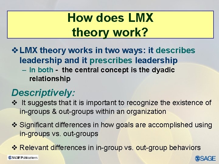 How does LMX theory work? v LMX theory works in two ways: it describes