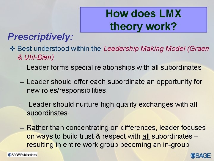 Prescriptively: How does LMX theory work? v Best understood within the Leadership Making Model