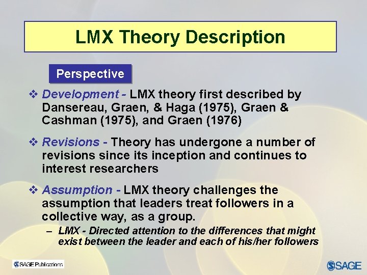 LMX Theory Description Perspective v Development - LMX theory first described by Dansereau, Graen,