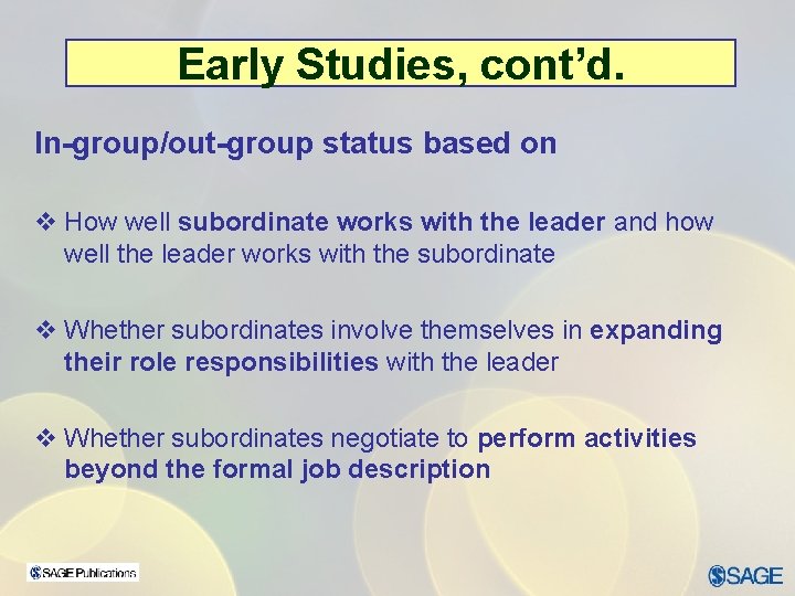 Early Studies, cont’d. In-group/out-group status based on v How well subordinate works with the