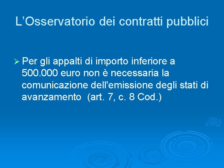 L’Osservatorio dei contratti pubblici Ø Per gli appalti di importo inferiore a 500. 000