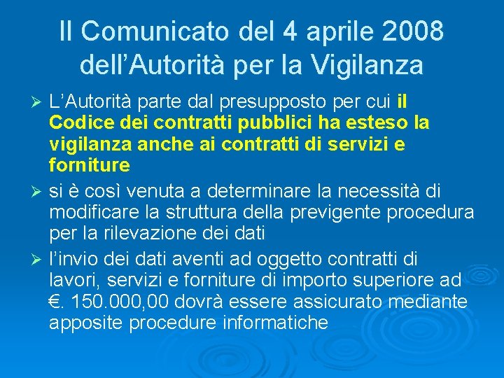 Il Comunicato del 4 aprile 2008 dell’Autorità per la Vigilanza L’Autorità parte dal presupposto