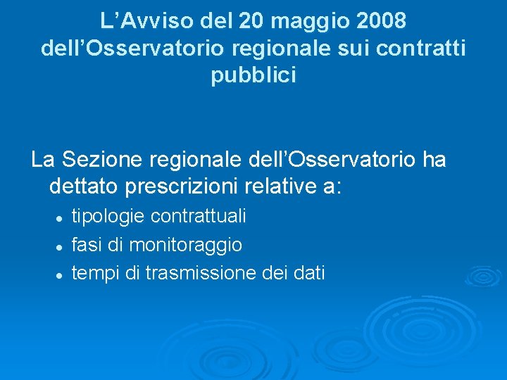 L’Avviso del 20 maggio 2008 dell’Osservatorio regionale sui contratti pubblici La Sezione regionale dell’Osservatorio