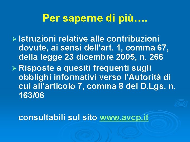 Per saperne di più…. Ø Istruzioni relative alle contribuzioni dovute, ai sensi dell'art. 1,