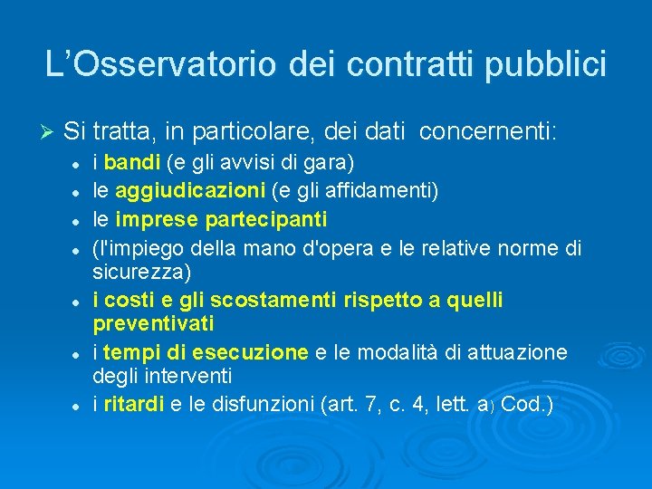 L’Osservatorio dei contratti pubblici Ø Si tratta, in particolare, dei dati concernenti: l l