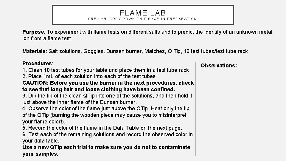 FLAME LAB PRE-LAB: COPY DOWN THIS PAGE IN PREPARATION Purpose: To experiment with flame