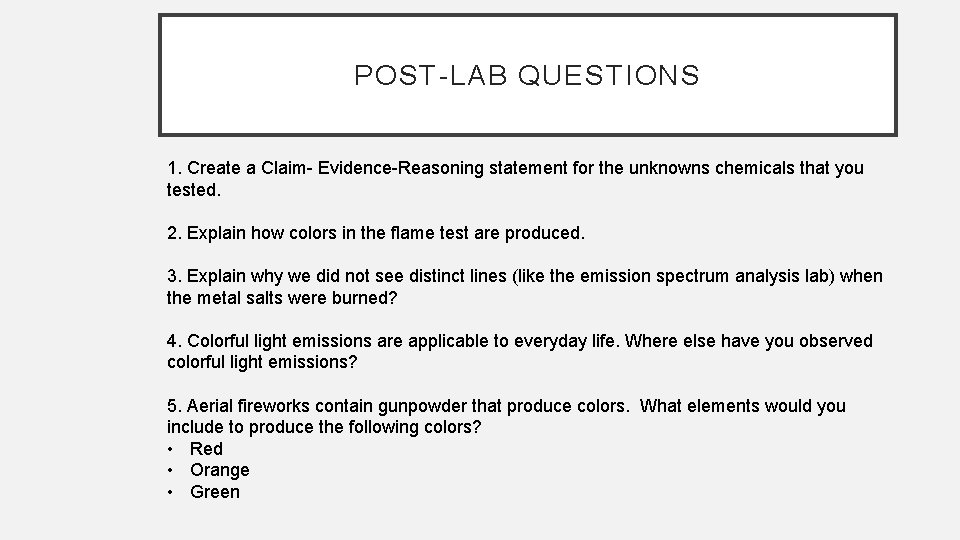 POST-LAB QUESTIONS 1. Create a Claim- Evidence-Reasoning statement for the unknowns chemicals that you