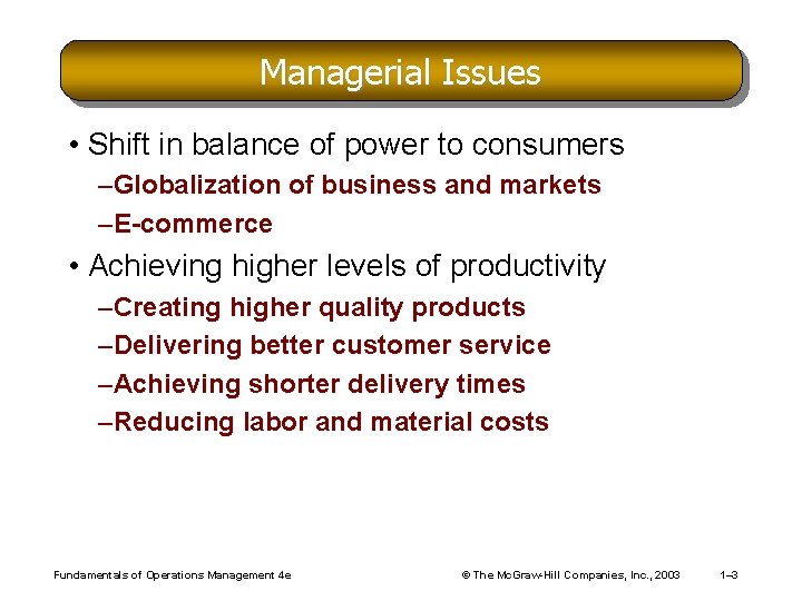 Managerial Issues • Shift in balance of power to consumers –Globalization of business and
