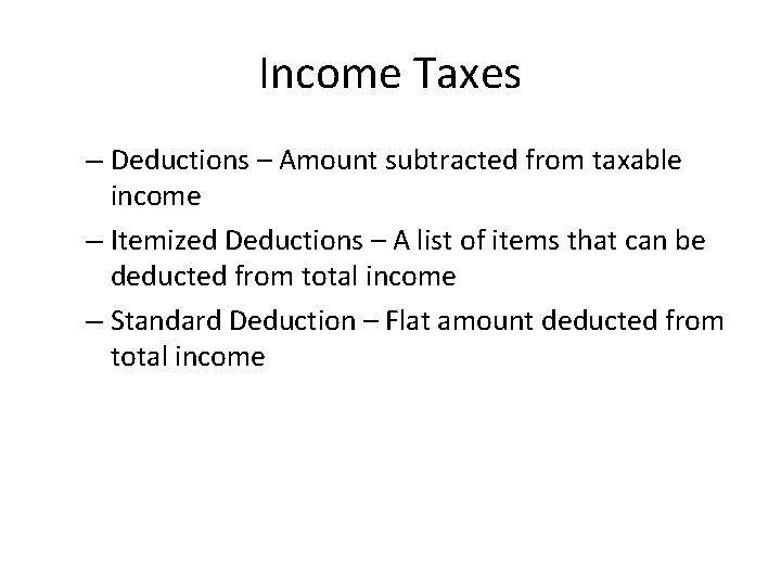 Income Taxes – Deductions – Amount subtracted from taxable income – Itemized Deductions –