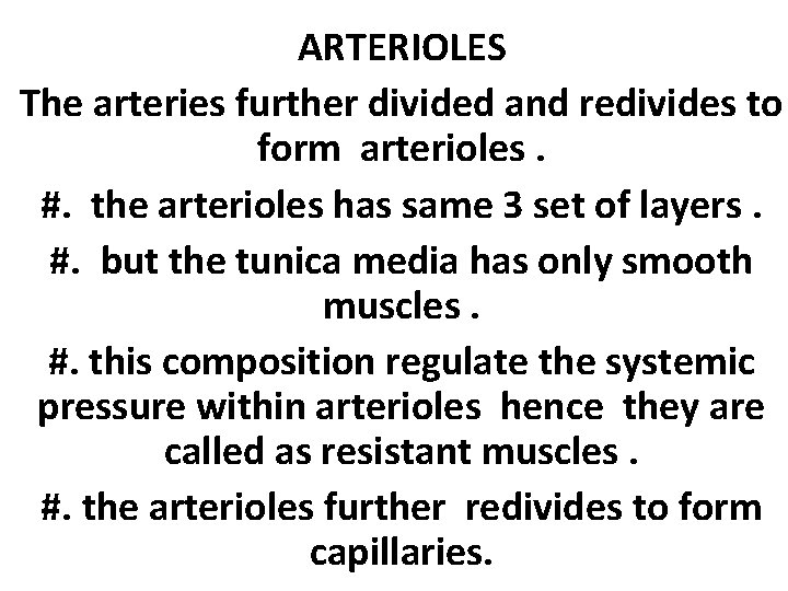 STRUCTURE OF BLOOD VESSELS The heart pumps blood