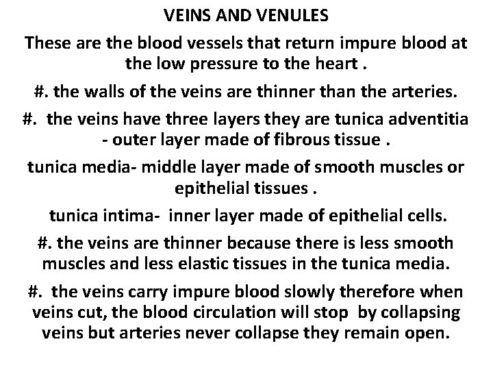 VEINS AND VENULES These are the blood vessels that return impure blood at the