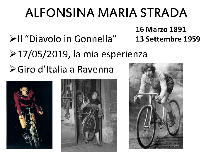 ALFONSINA MARIA STRADA 16 Marzo 1891 13 Settembre 1959 ØIl “Diavolo in Gonnella” Ø