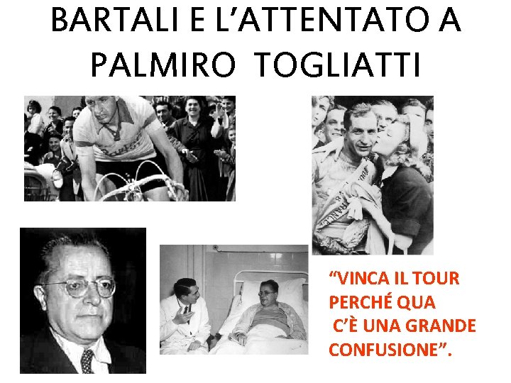 BARTALI E L’ATTENTATO A PALMIRO TOGLIATTI “VINCA IL TOUR PERCHÉ QUA C’È UNA GRANDE