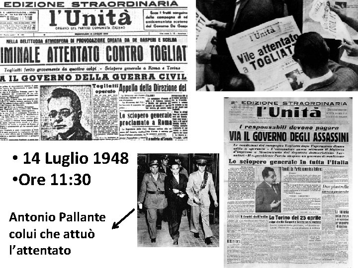  • 14 Luglio 1948 • Ore 11: 30 Antonio Pallante colui che attuò