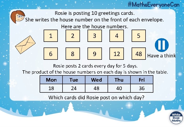 Rosie is posting 10 greetings cards. She writes the house number on the front