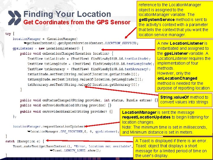 Finding Your Location Get Coordinates from the GPS Sensor reference to the Location. Manager