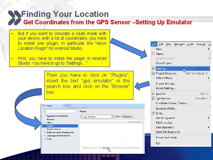 Finding Your Location Get Coordinates from the GPS Sensor –Setting Up Emulator • But