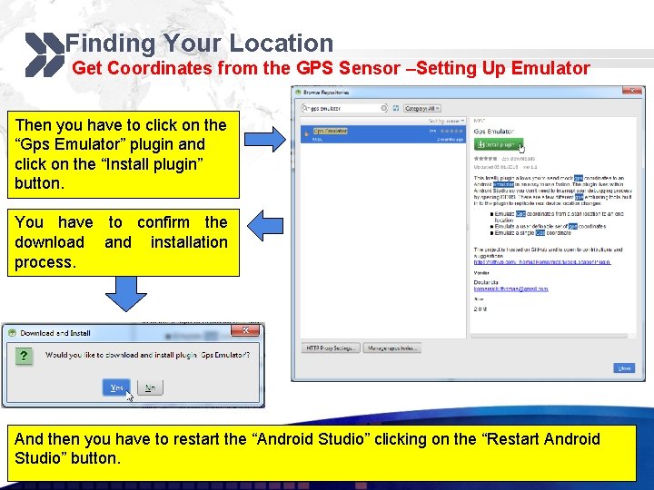 Finding Your Location Get Coordinates from the GPS Sensor –Setting Up Emulator Then you