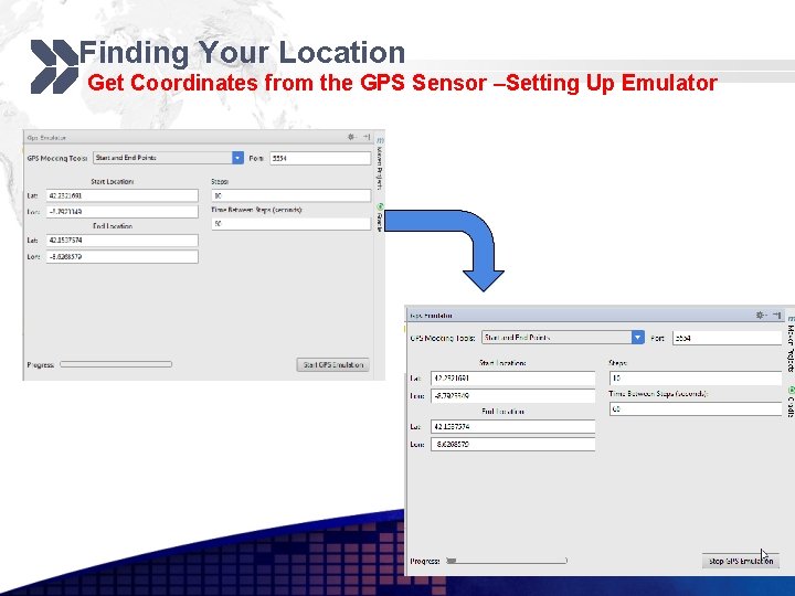 Finding Your Location Get Coordinates from the GPS Sensor –Setting Up Emulator 
