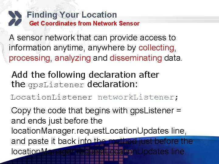 Finding Your Location Get Coordinates from Network Sensor A sensor network that can provide
