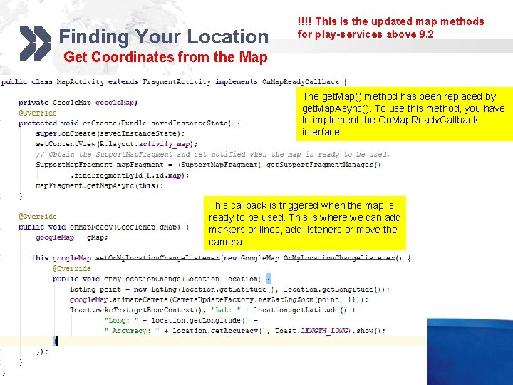 Finding Your Location !!!! This is the updated map methods for play-services above 9.