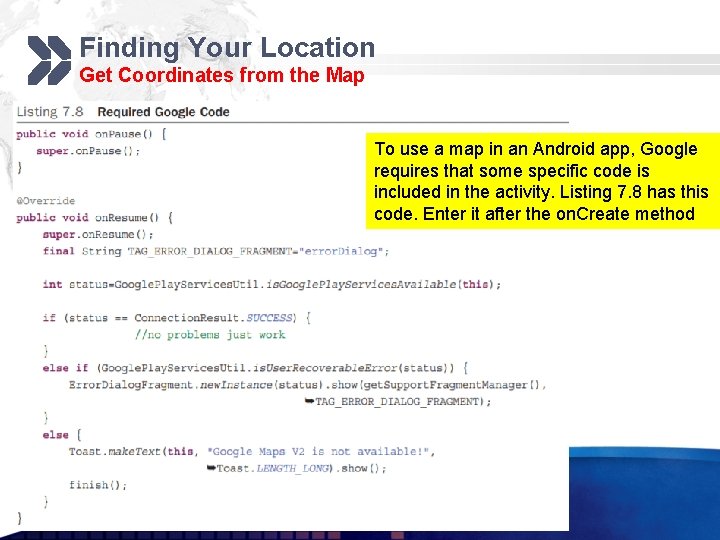 Finding Your Location Get Coordinates from the Map To use a map in an