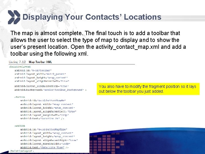Displaying Your Contacts’ Locations The map is almost complete. The final touch is to