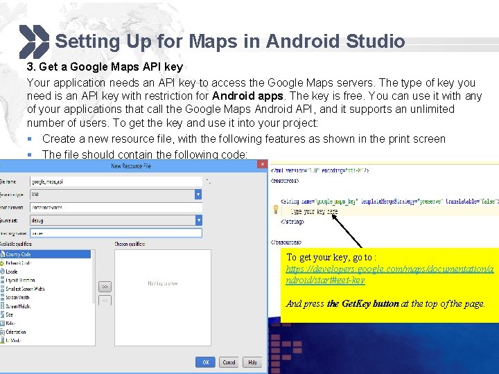 Setting Up for Maps in Android Studio 3. Get a Google Maps API key
